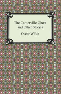 Canterville Ghost and Other Stories