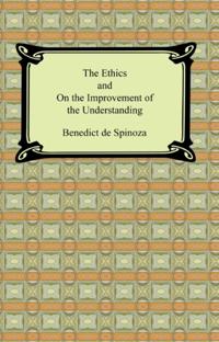 Ethics and On the Improvement of the Understanding