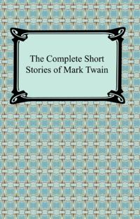 Complete Short Stories of Mark Twain