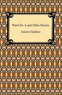 Ward No. 6 and Other Stories