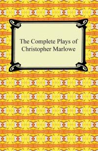 Complete Plays of Christopher Marlowe