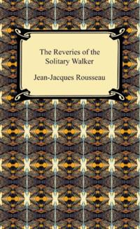 Reveries of the Solitary Walker