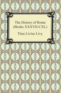 History of Rome (Books XXXVII-CXL)