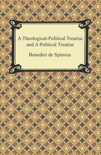 Theologico-Political Treatise and A Political Treatise