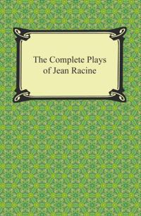 Complete Plays of Jean Racine