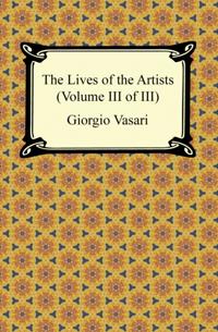 Lives of the Artists (Volume III of III)