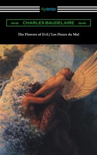 Flowers of Evil / Les Fleurs du Mal (Translated by William Aggeler with an Introduction by Frank Pearce Sturm)
