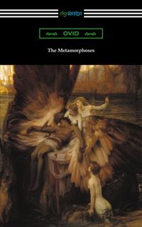 Metamorphoses (Translated and annotated by Henry T. Riley)