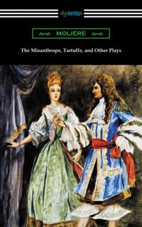 Misanthrope, Tartuffe, and Other Plays (with an Introduction by Henry Carrington Lancaster)