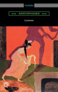 Lysistrata (Translated with Annotations by The Athenian Society)