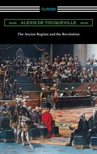 Ancien Regime and the Revolution