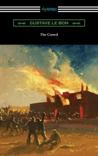 Crowd: A Study of the Popular Mind