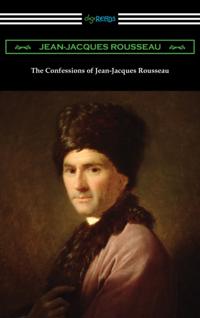Confessions of Jean-Jacques Rousseau