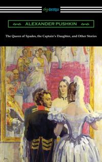 Queen of Spades, the Captain's Daughter, and Other Stories