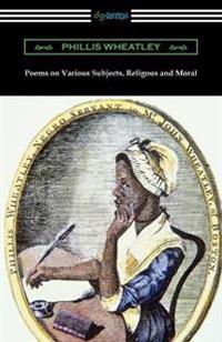 Bokomslag för "Poems on Various Subjects, Religious and Moral"
