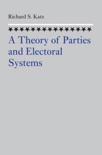 Theory of Parties and Electoral Systems