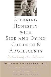 Bokomslag för "Speaking Honestly with Sick and Dying Children and Adolescents"