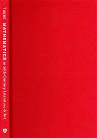 Mathematics in Twentieth-Century Literature and Art