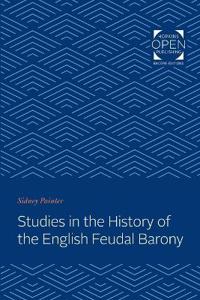 Studies in the History of the English Feudal Barony