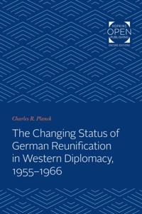 Changing Status of German Reunification in Western Diplomacy, 1955-1966