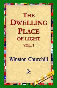 Bokomslag för "The Dwelling-Place of Light, Vol 1"