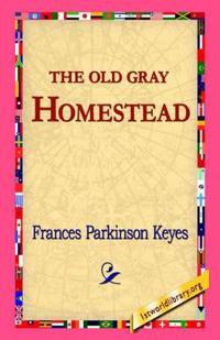 The Old Gray Homestead