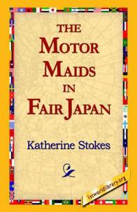 Bokomslag för "THE MOTOR MAIDS IN FAIR JAPAN"