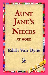 Aunt Jane's Nieces at Work