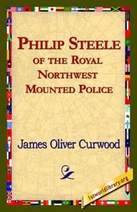 Bokomslag for "Philip Steele of the Royal Northwest Mounted Police"