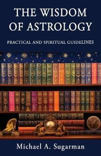 The Wisdom of Astrology