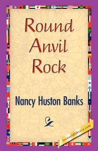 Round Anvil Rock