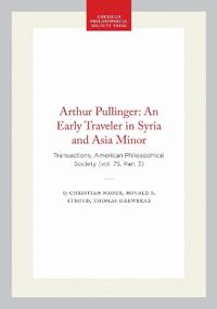 Arthur Pullinger: an Early Traveler in Syria and Asia Minor