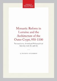 Monastic Reform in Lorraine and the Architecture of the Outer Crypt, 950-1100