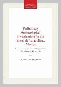 Preliminary Archaeological Investigations in the Sierra De Tamaulipas, Mexico