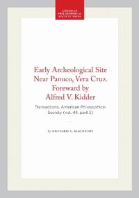 Early Archeological Site Near Panuco, Vera Cruz. Foreward by Alfred V. Kidder