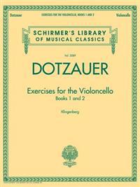 Exercises for the Violoncello Friedrich Dotzauer Schirmer Library of Classics Vol. 2089 Essential Cello Method and Technique Book Classical Cello Exercises for Beginners and Advanced Players