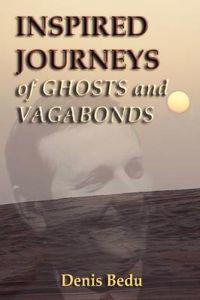 Inspired Journeys of Ghosts and Vagabonds