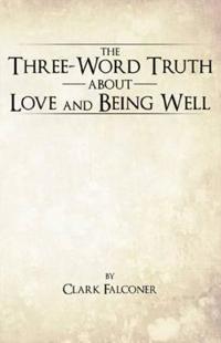 The Three-Word Truth About Love and Being Well