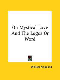 On Mystical Love and the Logos or Word