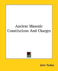 Ancient Masonic Constitutions and Charges