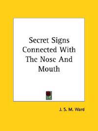 Secret Signs Connected With the Nose and Mouth