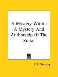 A Mystery Within a Mystery and Authorship of the Zohar
