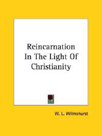 Reincarnation in the Light of Christianity