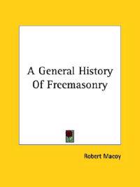 A General History of Freemasonry