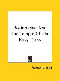 Rosicruciae and the Temple of the Rosy Cross