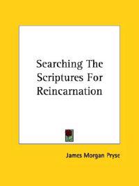 Searching the Scriptures for Reincarnation