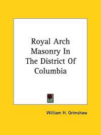 Royal Arch Masonry in the District of Columbia