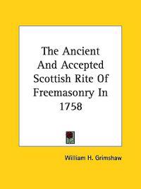 The Ancient and Accepted Scottish Rite of Freemasonry in 1758