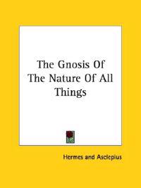 The Gnosis of the Nature of All Things