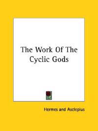 The Work of the Cyclic Gods